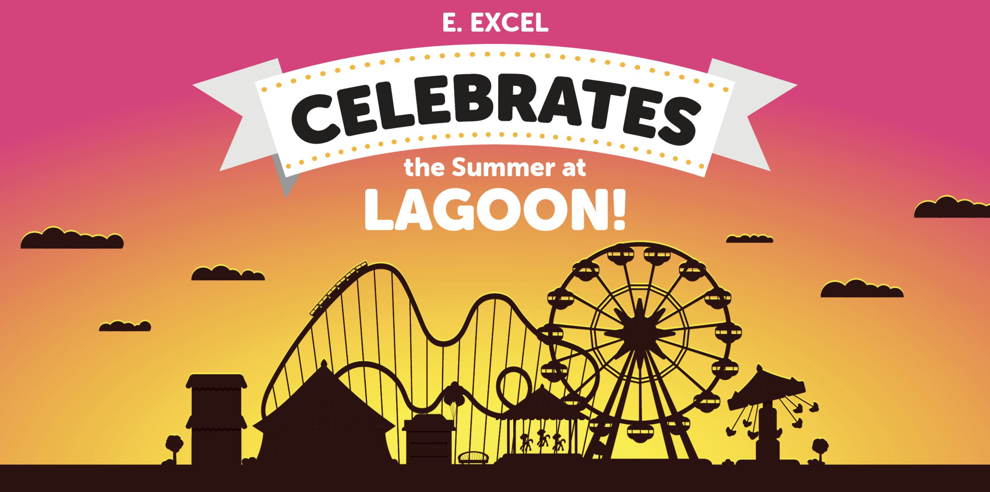 E. EXCEL Celebrates at Lagoon